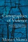Mona Oikawa, OIKAWA MONA - Cartographies of Violence