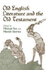 Fox, Michael Fox, Michael (EDT)/ Sharma Fox, Michael Sharma Fox, Michael Fox, Michael Fox... - Old English Literature and the Old Testament