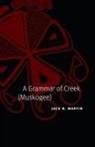 Jack B Martin, Jack B. Martin, Helmut Müller - Grammar of Creek (Muskogee)