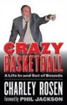 Charles Rosen, Charley Rosen - Crazy Basketball
