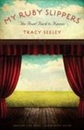 Tracy Seeley - My Ruby Slippers