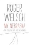 Roger Welsch, Roger L. Welsch - My Nebraska