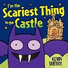 Kevin Sherry - I'm the Scariest Thing in the Castle
