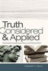Stewart E Kelly, Stewart E. Kelly - Truth Considered & Applied