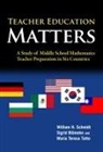 Sigrid Blomeke, Sigrid Blömeke, Sigrid/ Tatto meke, William H Schmidt, William H. Schmidt, William H./ Bl"meke Schmidt... - Teacher Education Matters