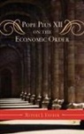 Rupert Ederer, Rupert J Ederer, Rupert J. Ederer - Pope Pius XII on the Economic Order
