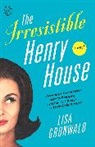 Lisa Grunwald - The Irresistible Henry House