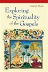 P. J. Hartin, Patrick J Hartin, Patrick J. Hartin - Exploring the Spirituality of the Gospels