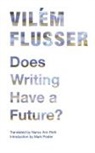 Vilem Flusser, Vilém Flusser, Vilem/ Roth Flusser, FLUSSER VILEM - Does Writing Have a Future?