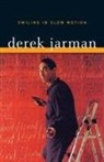 Derek Jarman - Smiling in Slow Motion