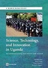 Sukhdeep Brar, Sukhdeep/ Farley Brar, Sara E. Farley, Robert Hawkins, World Bank Group - Science, Technology and Innovation in Uganda