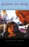 Jean-Luc Nancy - God, Justice, Love, Beauty