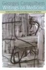 Georges Canguilhem, Georges/ Geroulanos Canguilhem, Todd Meyers - Writings on Medicine