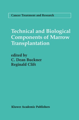 C. Dean Buckner, R. A. Clift, C Dean Buckner, C. Dean Buckner, Clift, … - Technical and Biological Components of Marrow Transplantation