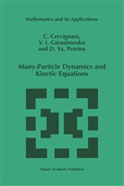 Cercignani, C Cercignani, C. Cercignani, Carlo Cercignani, U Gerasimenko, U I Gerasimenko... - Many-Particle Dynamics and Kinetic Equations