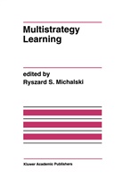 Ryszard S Michalski, Ryszard S. Michalski - Multistrategy Learning