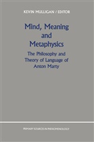K. Mulligan, Kevin Mulligan - Mind, Meaning and Metaphysics