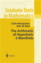 Coli Maclachlan, Colin Maclachlan, Alan W Reid, Alan W. Reid - The Arithmetic of Hyperbolic 3-Manifolds