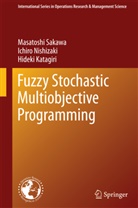 Hide Katagiri, Hideki Katagiri, Ichir Nishizaki, Ichiro Nishizaki, Masatosh Sakawa, Masatoshi Sakawa - Fuzzy Stochastic Multiobjective Programming