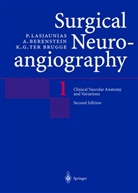 Berenstein, A Berenstein, A. Berenstein, Alejandro Berenstein, Karel G. ter Brugge, Lasjaunias... - Surgical Neuroangiography, 5 Vol. - 1: Clinical Vascular Anatomy and Variations
