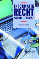 Rainer Koitz - Informatikrecht - Schnell erfasst