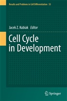 Jacek Z. Kubiak, Jace Z Kubiak, Jacek Z Kubiak - Cell Cycle in Development