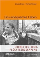Claude Braun, Michael Rössler - Ein unbequemes Leben