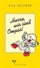 Eva Zeltner, Zeltner Eva, Eva Zeltner Tobler - Hurra, wir sind Ompas!