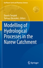 Dorota ¿Wi¿Tek, Stefan Ignar, Okruszko, Okruszko, Tomasz Okruszko, Dorot Swiatek... - Modelling of Hydrological Processes in the Narew Catchment