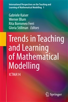 Werne Blum, Werner Blum, Rita Borromeo Ferri, Rita Borromeo Ferri et al, Gabriele Kaiser, Gloria Stillman - Trends in Teaching and Learning of Mathematical Modelling