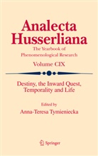 A.-T. Tymieniecka, Anna-Teres Tymieniecka, Anna-Teresa Tymieniecka, A-T. Tymieniecka - Destiny, the Inward Quest, Temporality and Life