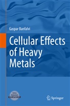 Gaspa Banfalvi, Gaspar Banfalvi - Cellular Effects of Heavy Metals