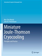 Ben-Zio Maytal, Ben-Zion Maytal, John M Pfotenhauer, John M. Pfotenhauer, Carlo Rizzuto, Klaus D. Timmerhaus - Miniature Joule-Thomson Cryocooling