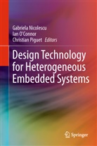 Gabriela Nicolescu, Ia O'Connor, Ian O'Connor, Christian Piguet - Design Technology for Heterogeneous Embedded Systems
