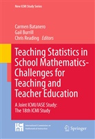 Carmen Batanero, Gai Burrill, Gail Burrill, Chris Reading, Christine Reading - Teaching Statistics in School Mathematics-Challenges for Teaching and Teacher Education