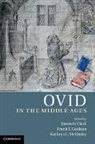 James G. Clark, Clark James G., Frank T. Coulson, Coulson Frank T., Kathryn L. McKinley, McKinley Kathryn L. - Ovid in the Middle Ages