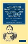 Napoleon Bonaparte, Bonaparte Napoleon, D. A. Bingham, Bingham D. A. - Selection From the Letters and Despatches of the First Napoleon