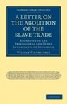 William Wilberforce - Letter on the Abolition of the Slave Trade