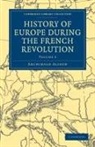 Archibald Alison, Sir Archibald Alison - History of Europe During the French Revolution