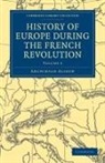 Archibald Alison, Sir Archibald Alison - History of Europe During the French Revolution