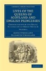 Agnes Strickland, Agnes Strickland Strickland, Elizabeth Strickland, Strickland Agnes, Strickland Elizabeth - Lives of the Queens of Scotland and English Princesses