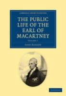 John Barrow, Sir John Macartney Barrow, Barrow John, George Macartney - Public Life of the Earl of Macartney