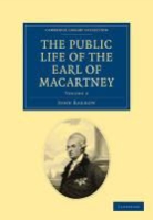 John Barrow, Sir John Macartney Barrow, Barrow John, George Macartney - Some Account of the Public Life, and a Selection From the