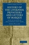 Gomer Williams, Williams Gomer - History of the Liverpool Privateers and Letters of Marque