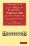 John Edwin Sandys, Sir John Edwin Sandys - History of Classical Scholarship