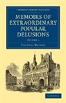 Charles Mackay - Memoirs of Extraordinary Popular Delusions