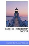 Henri Cordier, Gustaaf Schlegel - Toung Pao Archives Pour Servir