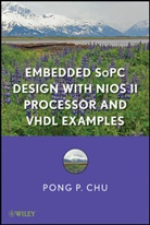 Chu, Pong P Chu, Pong P. Chu, Pong P. (Cleveland State University) Chu, PP Chu, CHU PONG P... - Embedded Sopc Design With Nios II Processor and Vhdl Examples