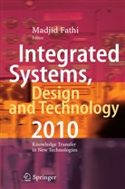 Fazel Ansari, Madji Fathi, Madjid Fathi, Alexander Holland, Christian Weber - Integrated Systems, Design and Technology 2010