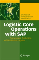 Jen Kappauf, Jens Kappauf, Matthias Koch, Bern Lauterbach, Bernd Lauterbach - Logistic Core Operations with SAP